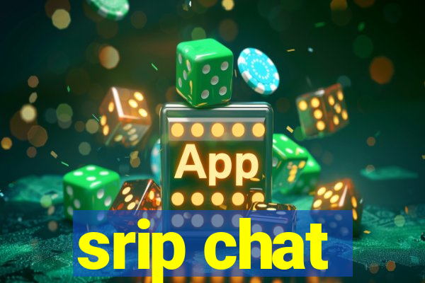 srip chat